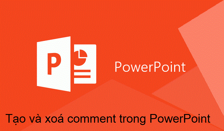 Tạo xoá comment PowerPoint