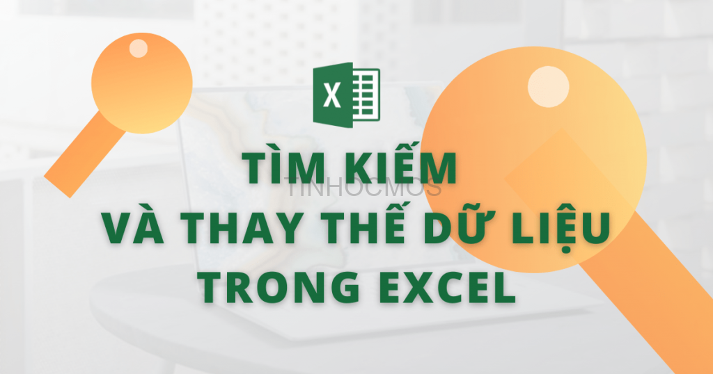 tìm kiếm và thay thế dữ liệu trong excel