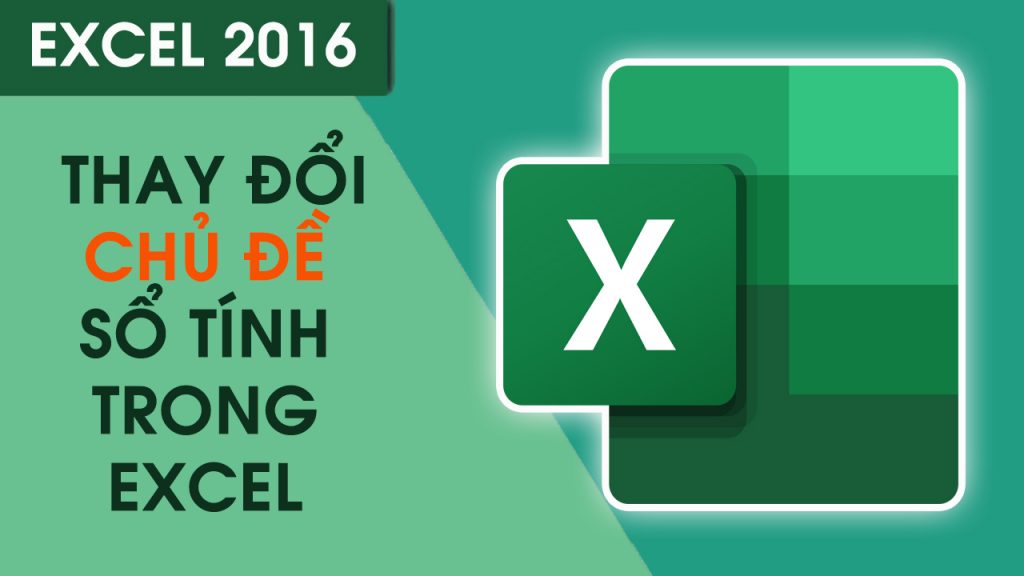 Hướng dẫn thay đổi chủ đề sổ tính trong Excel đơn giản