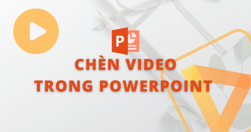 chèn video trong powerpoint