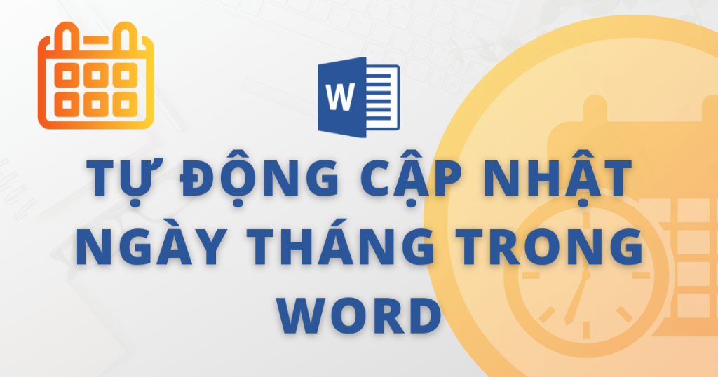 tự động cập nhật ngày tháng trong word