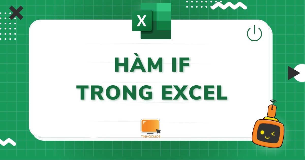 Tất tần tật về Hàm IF trong Excel từ cơ bản đến nâng cao