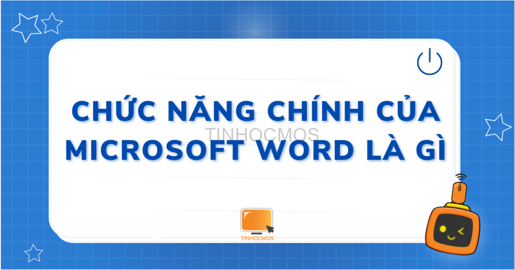 Chức Năng Chính của Microsoft Word
