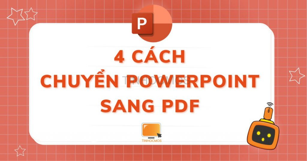 Cách chuyển powerpoint sang pdf