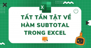 Tất tần tật về hàm Subtotal trong Excel