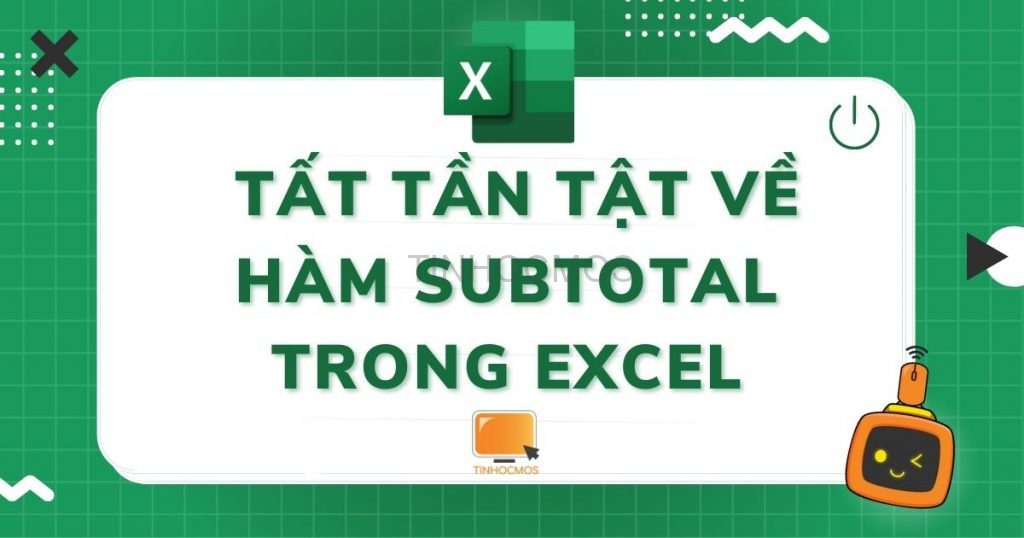 tất tần tật về hàm subtotal trong Excel