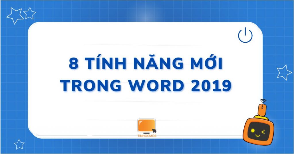 8 tính năng mới trong Word 2019