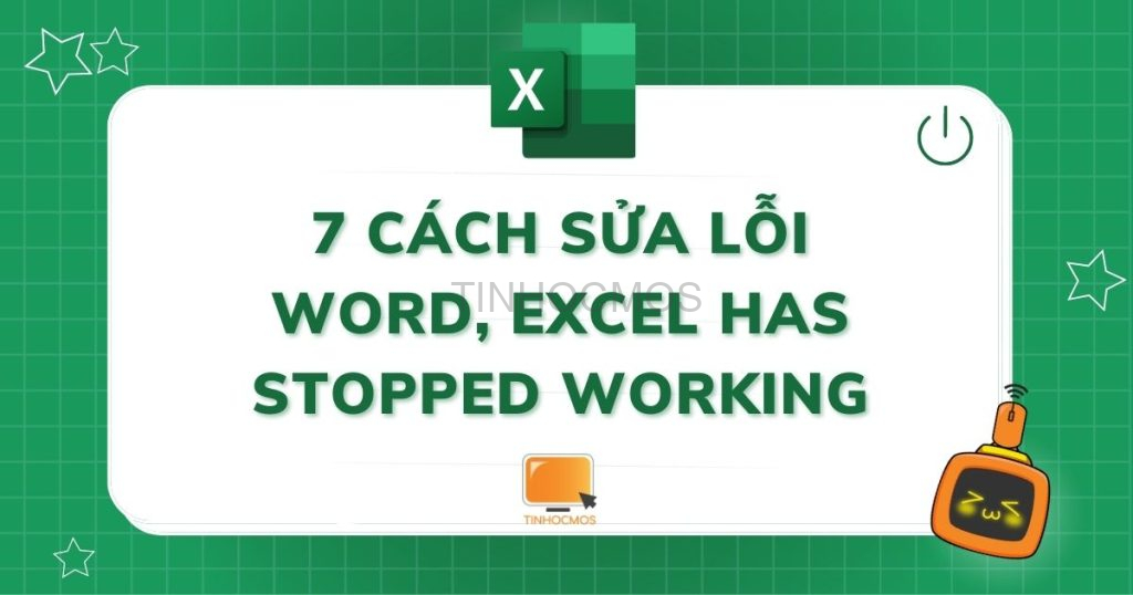 sửa lỗi excel has stopped working