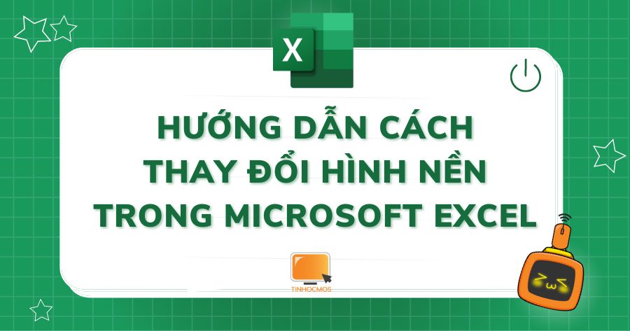 2 thủ thuật thay đổi hình nền trong Excel